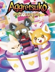 Aggretsuko: Out To Lunch