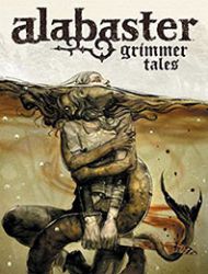 Alabaster Volume 2: Grimmer Tales