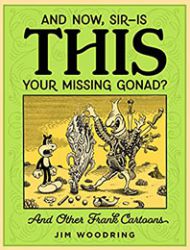 And Now, Sir... Is THIS Your Missing Gonad?