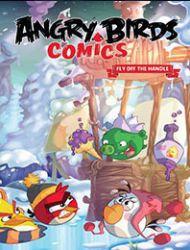 Angry Birds Comics Vol. 4: Fly Off The Handle