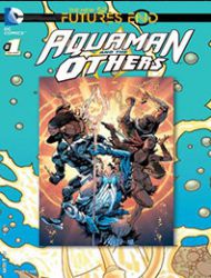 Aquaman and the Others: Futures End