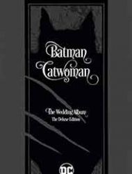 Batman/Catwoman: The Wedding Album: The Deluxe Edition