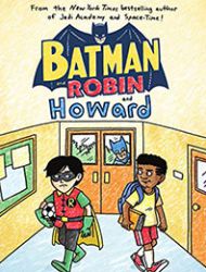 Batman and Robin and Howard