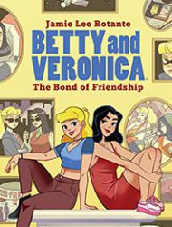 Betty & Veronica: The Bond of Friendship