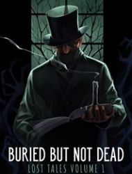 Buried but Not Dead: Lost Tales