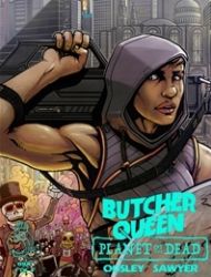 Butcher Queen: Planet of the Dead