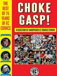 Choke Gasp! The Best of 75 Years of EC Comics