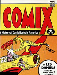 Comix: A History of Comic Books in America