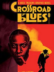 Crossroad Blues: A Nick Travers Graphic Novel