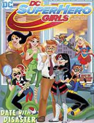 DC Super Hero Girls: Date With Disaster