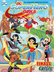 DC Super Hero Girls: Finals Crisis