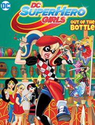 DC Super Hero Girls: Out of the Bottle