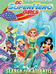 DC Super Hero Girls: Search for Atlantis