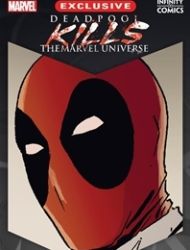 Deadpool Kills the Marvel Universe Infinity Comic