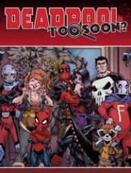 Deadpool: Too Soon? Infinite Comic