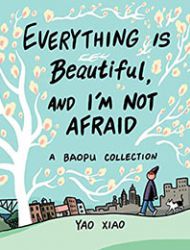 Everything Is Beautiful, and I'm Not Afraid: A Baopu Collection