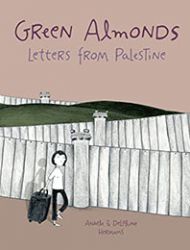 Green Almonds: Letters from Palestine