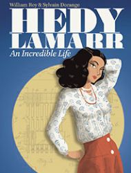 Hedy Lamarr: An Incredible Life