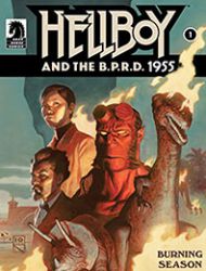 Hellboy and the B.P.R.D.: 1955--Burning Season