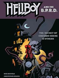 Hellboy and the B.P.R.D.: The Secret of Chesbro House & Others