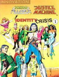 Hero Alliance & Justice Machine: Identity Crisis