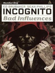 Incognito: Bad Influences