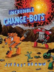 Incredible Change-Bots