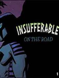 Insufferable: On the Road