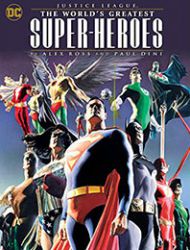 Justice League: The World's Greatest Superheroes by Alex Ross & Paul Dini