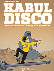 Kabul Disco: How I Managed Not to be Abducted in Afghanistan