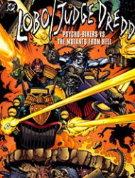 Lobo/Judge Dredd: Psycho Bikers vs. the Mutants From Hell