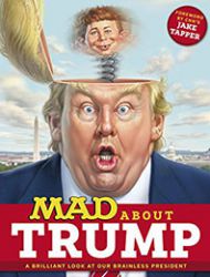 MAD About Trump: A Brilliant Look at Our Brainless President