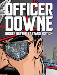 Officer Downe: Bigger, Better, Bastard Edition