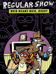 Regular Show: Noir Means Noir, Buddy