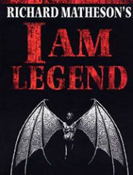 Richard Matheson's I Am Legend