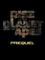 Rise of the Planet of the Apes Prequel