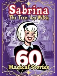 Sabrina the Teen-Age Witch: 60 Magical Stories