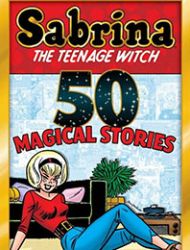 Sabrina the Teenage Witch: 50 Magical Stories