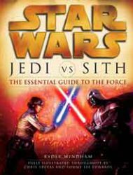 Star Wars: Jedi vs. Sith - The Essential Guide To The Force