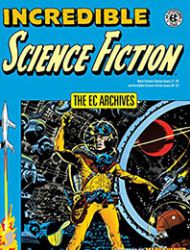 The EC Archives: Incredible Science Fiction