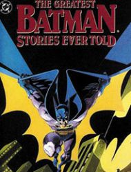 The Greatest Batman Stories Ever Told