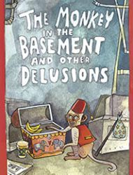 The Monkey in the Basement and Other Delusions