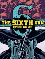 The Sixth Gun: Sons of the Gun