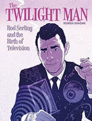 The Twilight Man: Rod Serling and the Birth of Television