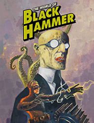 The World of Black Hammer Library Edition