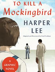 To Kill a Mockingbird: A Graphic Novel