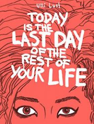 Today Is the Last Day of the Rest Your Life