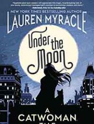 Under the Moon: A Catwoman Tale