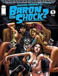 Whatever Happened to Baron von Shock?