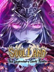 Soul Land - The Legendary Gods' Realm